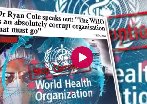 Dr Ryan Cole dénonce: "L'OMS est une organisation absolument corrompu qui doit disparaître".